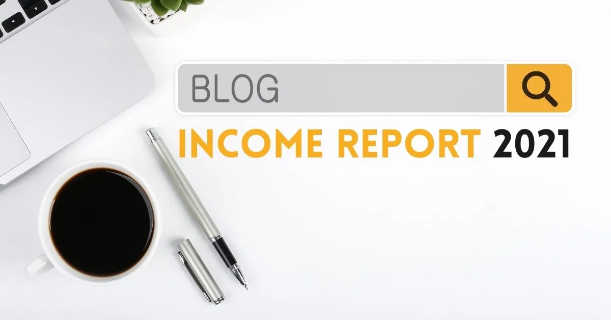 Blog income report 2021
