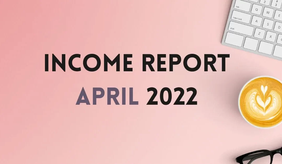 Blog Income Report April 2022