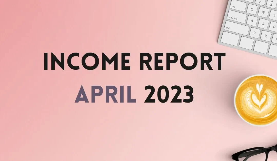 Blog Income Report April 2023